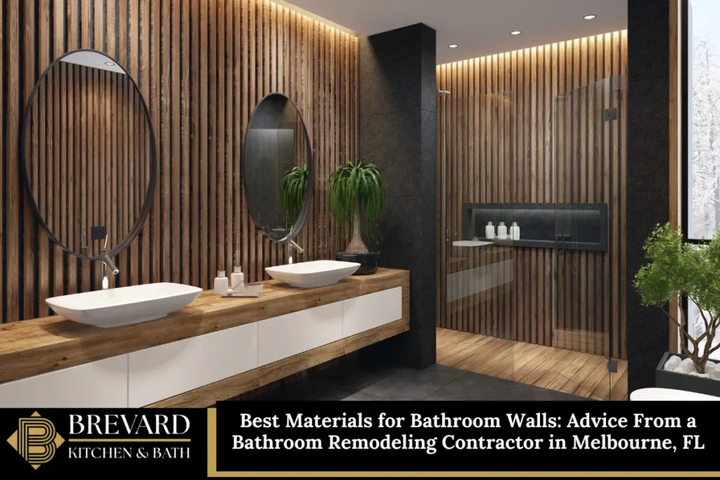 Best Materials for Bathroom Walls Advice From a Bathroom Remodeling Contractor in Melbourne, FL