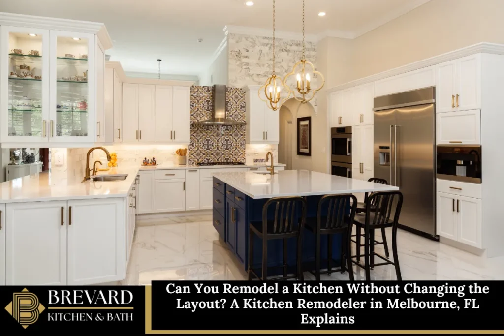 Can You Remodel a Kitchen Without Changing the Layout A Kitchen Remodeler in Melbourne, FL Explains